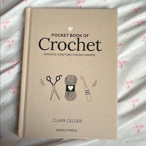 Pocket Book of Crochet by Clair Gelder includes tutorials and patterns